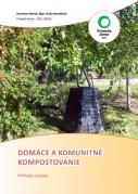 Domáce a komunitné kompostovanie - Príklady z praxe (brožúra)